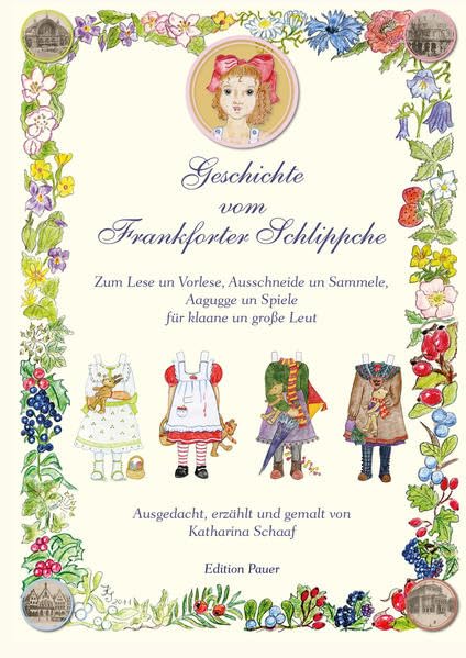 Geschichte vom Frankforter Schlippche: Zum Lese, Vorlese, Ausschneide und Sammele, Aagugge un Spiele Parents & Children