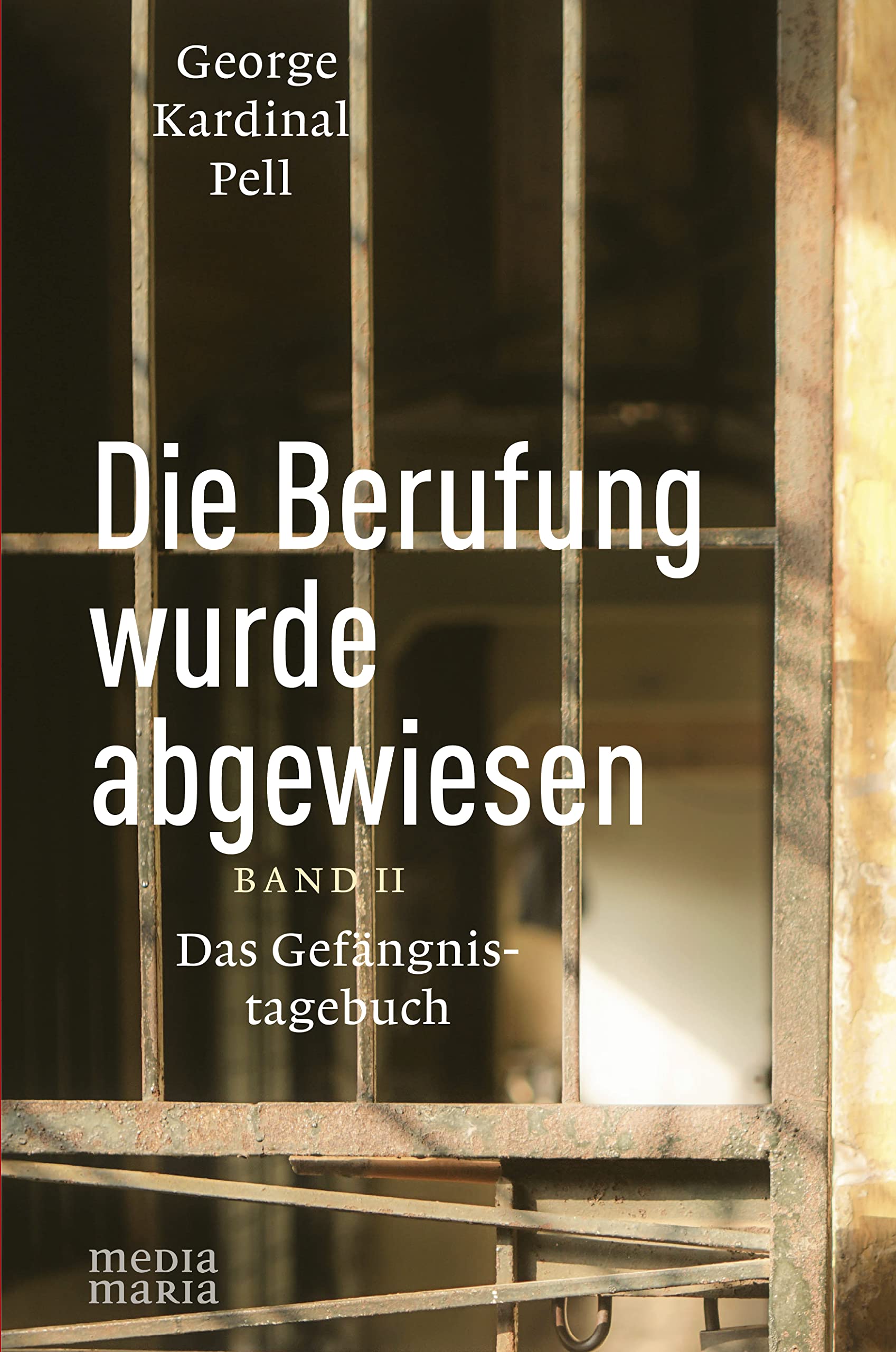 Die Berufung wurde abgewiesen: Das Gefängnistagebuch - Band II Religion & Esotericism