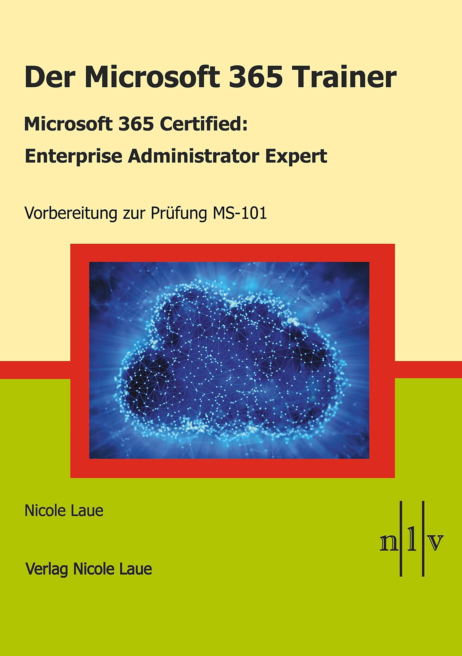 Der Microsoft 365 Trainer - Microsoft 365 Certified :Enterprise Administrator Expert: Vorbereitung zur Prüfung MS-101 Computer Science
