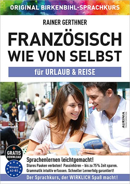 Französisch wie von selbst für Urlaub & Reise (ORIGINAL BIRKENBIHL): Sprachkurs auf 4 CDs inkl. Gratis-Download Foreign Languages ​​& Dictionaries