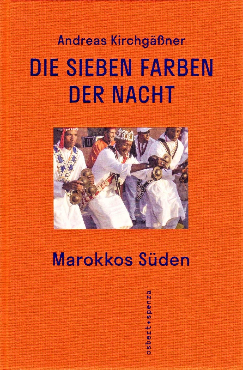 Die sieben Farben der Nacht: Marokkos Süden Contemporary literature