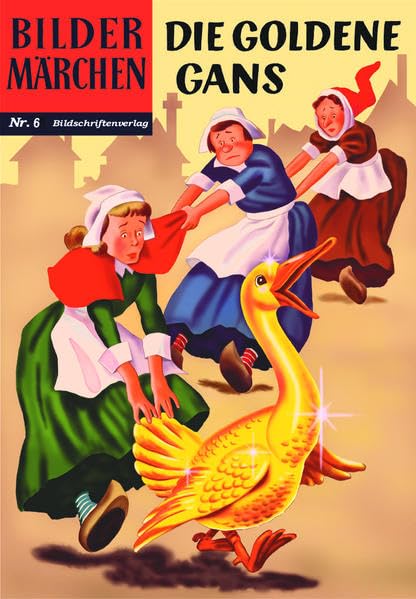 Die goldene Gans: Bildermärchen Nr. 6 Fairy Tales & Legends