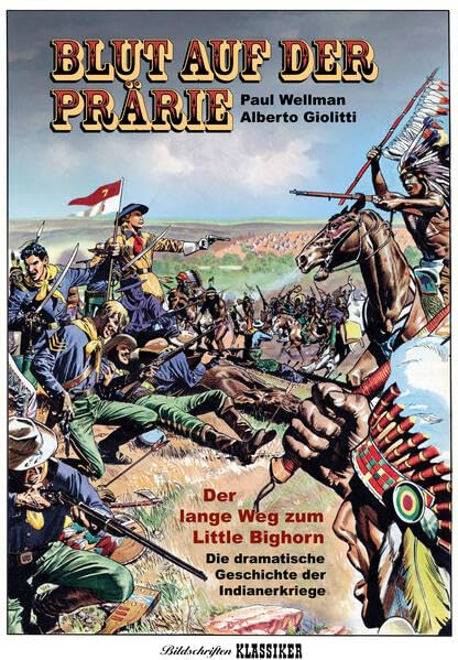 Blut auf der Prärie - Der lange Weg zum Little Bighorn: Bildschriften-Klassiker Contemporary literature Books
