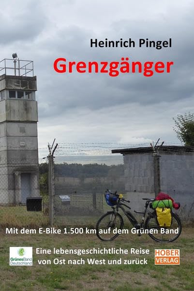 Grenzgänger: Mit dem E-Bike 1500 km auf dem Grünen Band Contemporary literature