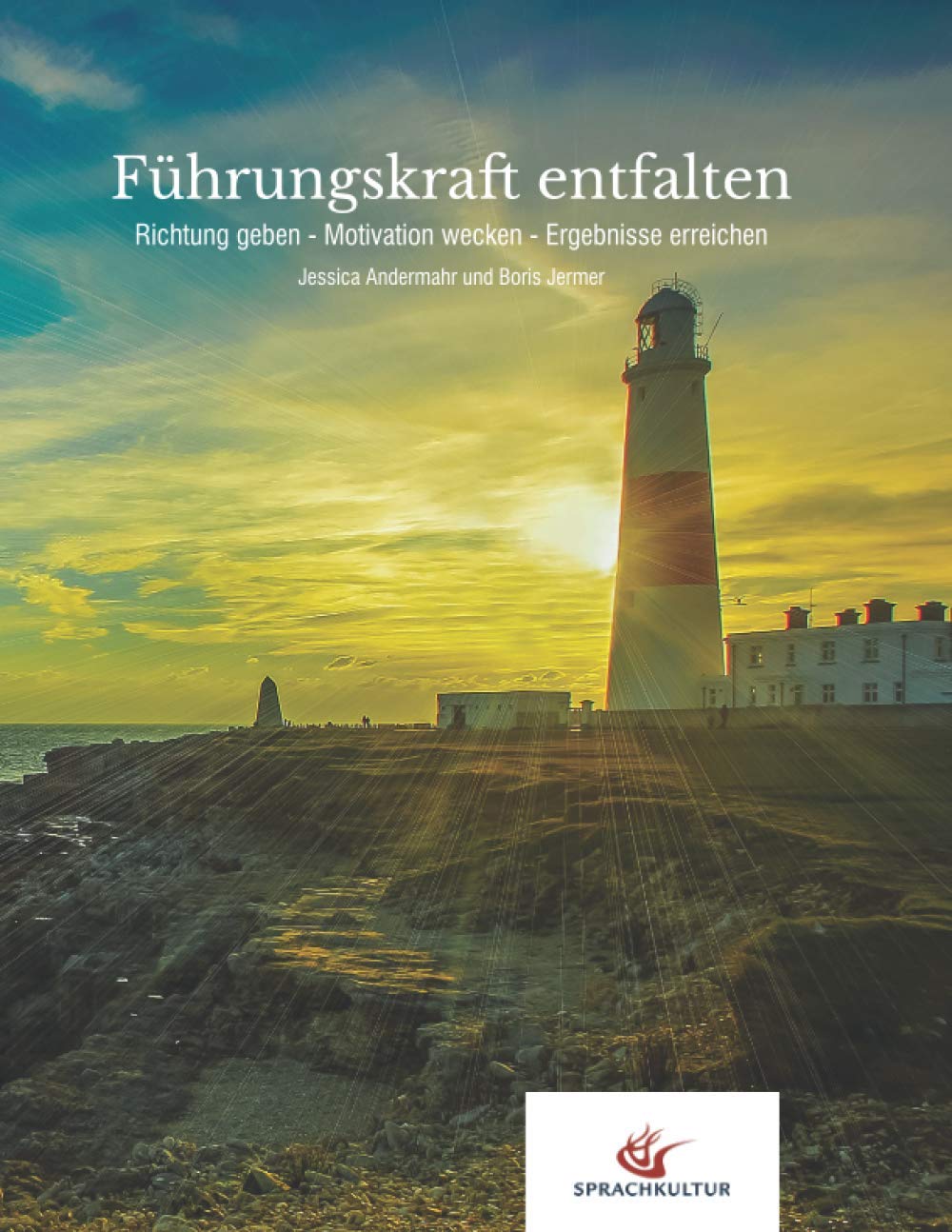 Führungskraft entfalten: Richtung geben - Motivation wecken - Ergebnisse erreichen Business, Finance & Career