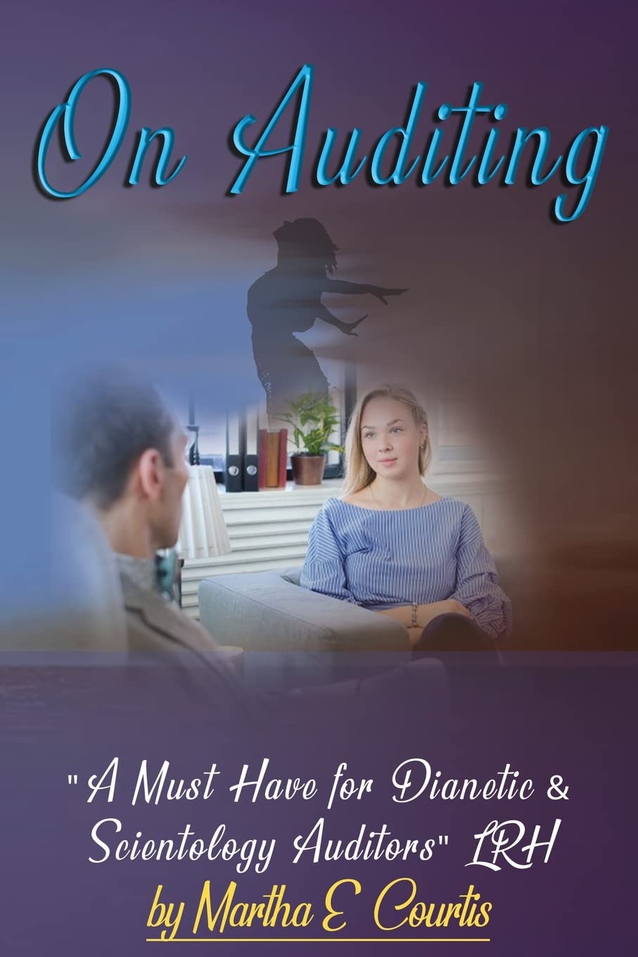 On Auditing: "A Must-Have for Dianetic and Scientology Auditors LRH (Scientology-Rehabilitation, Band 1) Religion & Esotericism