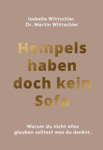 Hempels haben doch kein Sofa: Warum du nicht alles glauben solltest, was du denkst. Psychology