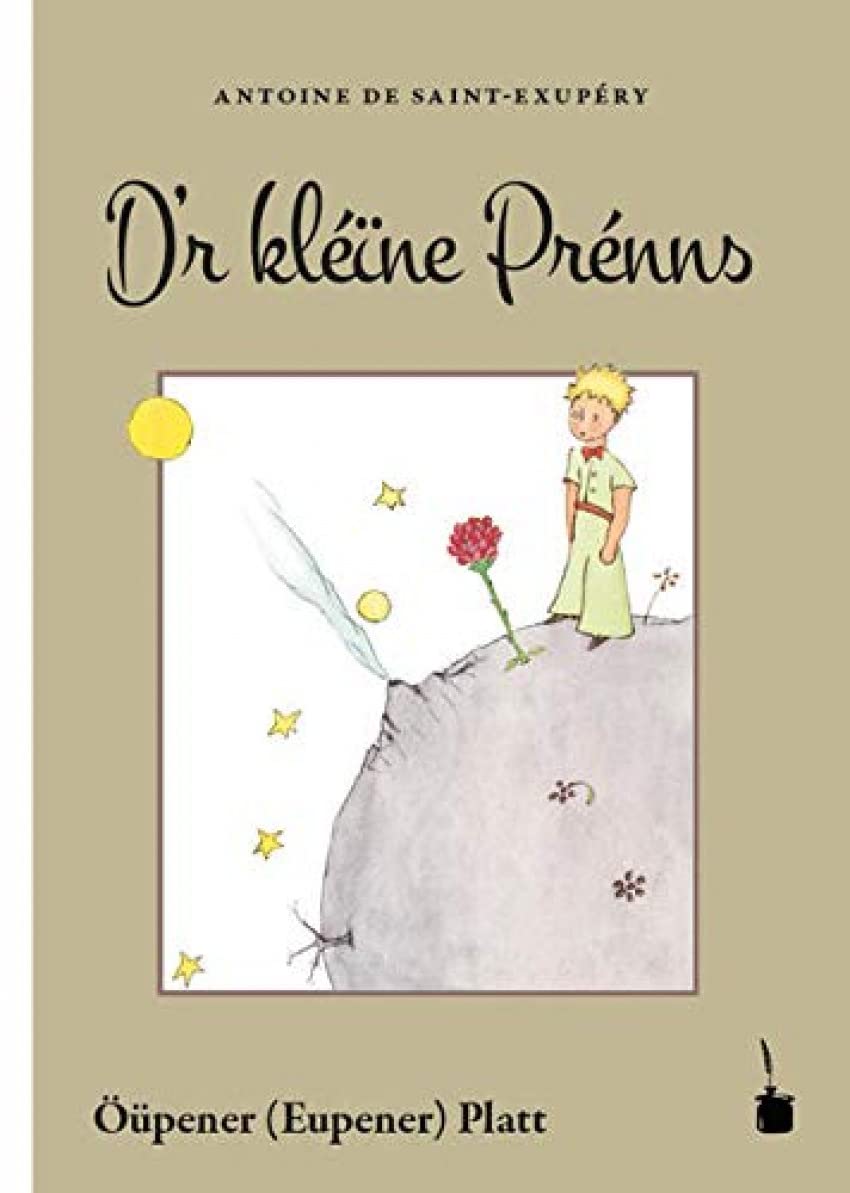 Der kleine Prinz. D'r kléïne Prénns: Der kleine Prinz in Eupener Platt (Öüpener Platt) book