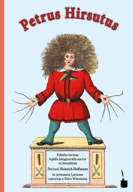 Petrus Hirsutus / Der Struwwelpeter: Der Struwwelpeter - zweisprachig: Lateinisch und Deutsch Contemporary literature