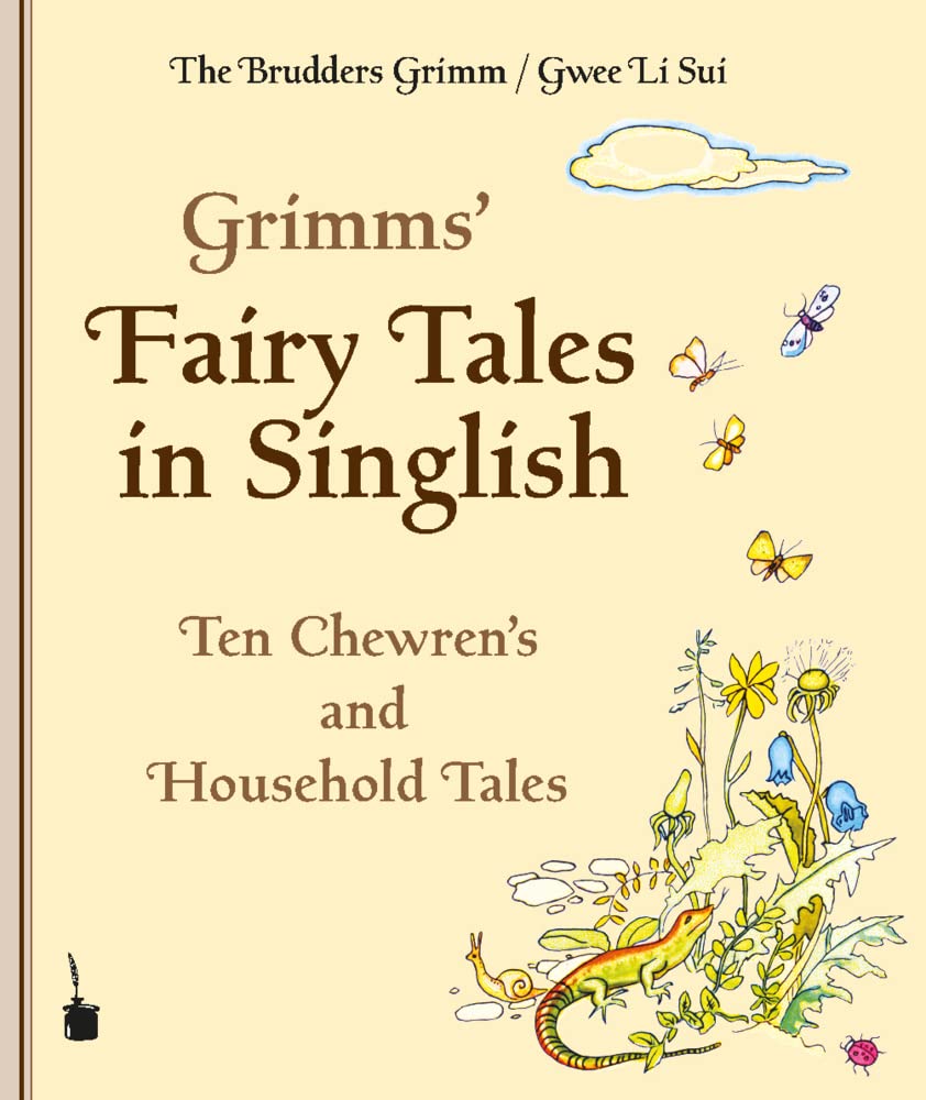 Grimms’ Fairy Tales in Singlish. Ten Chewren’s and Household Tales: Ten Chewren’s and Household Tales Fairy Tales & Legends