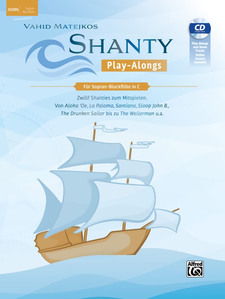 Vahid Matejkos Shanty Play-Alongs für Sopran-Blockflöte in C: Zwölf Shanties Zum Mitspielen: Von Aloha 'oe, La Paloma, Santiana, Sloop John ... the Wellerman U.a., Book, Cd & Online Audio Sheet Music