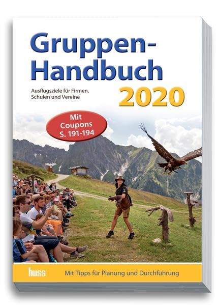 Gruppen-Handbuch 2020: Ausflugsziele für Firmen, Schulen und Vereine Leisure, Home & Garden