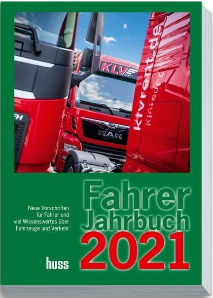 Fahrer-Jahrbuch 2021: Neue Vorschriften für Fahrer und viel Wissenswertes über Fahrzeuge und Verkehr Law