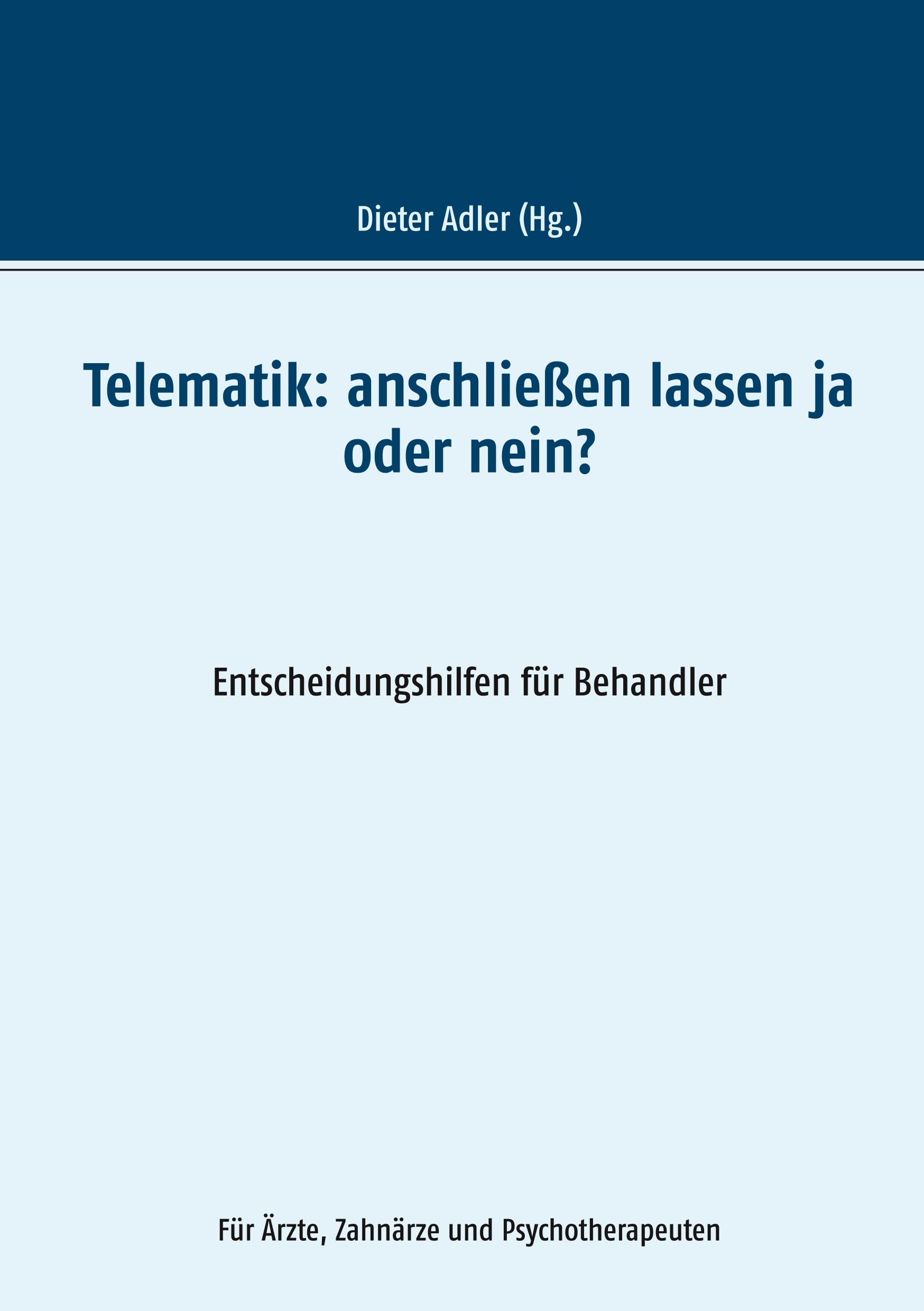 Telematik: anschließen lassen ja oder nein: Entscheidungshilfen für Behandler Medicine