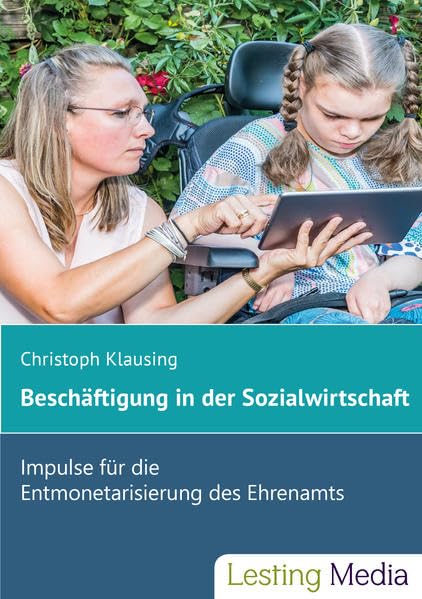Beschäftigung in der Sozialwirtschaft: Impulse für die Entmonetarisierung des Ehrenamts book
