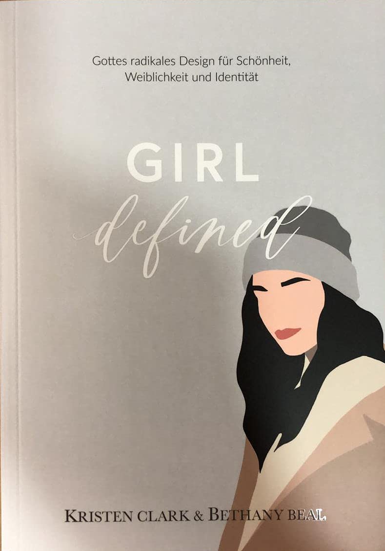 GIRL DEFINED: Gottes radikales Design für Schönheit, Weiblichkeit und Identität Contemporary literature Books