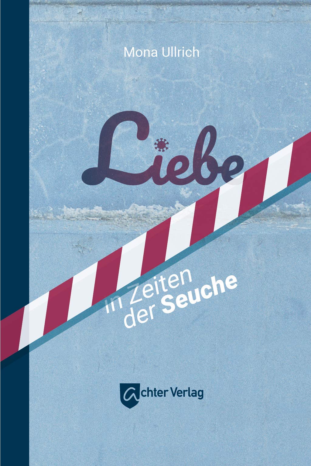 Liebe in Zeiten der Seuche: Gefühle, Zweifel, Corona Contemporary literature