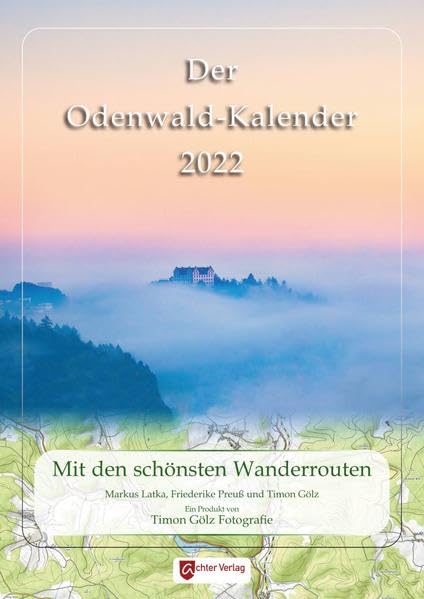 Der Odenwaldkalender 2022: Mit den schönsten Wanderrouten Leisure, Home & Garden