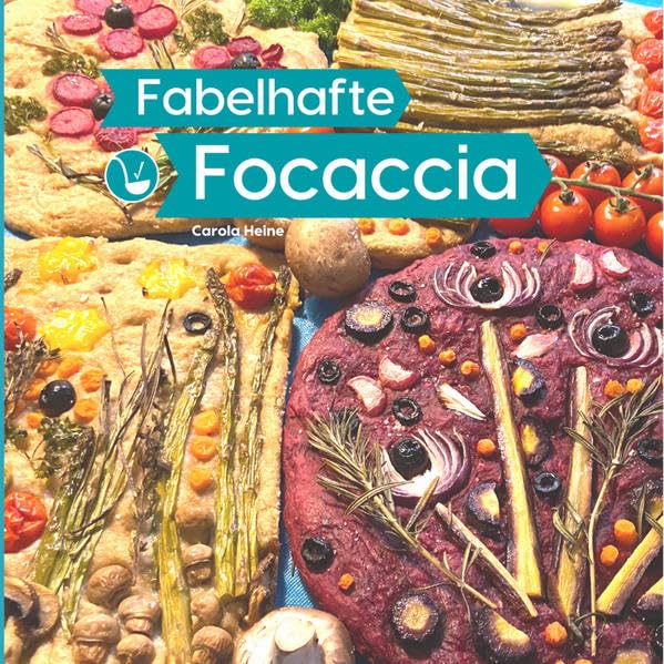 Fabelhafte Focaccia: Brotbackbuch rund um das italienische Fladenbrot mit Grundrezepten, Inspirationen und Anleitungen für #FairytaleFocaccia und die populäre Focaccia Gardenscape Brot-Kunst Leisure, Home & Garden