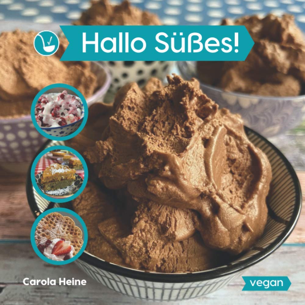 Hallo Süßes! vegan: Schnelle und unkomplizierte Rezeptideen für den genüsslichen Süßhunger als hübsches Geschenkbuch Hobbies & Crafts