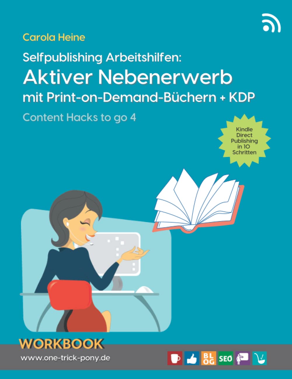 Selfpublishing Arbeitshilfen: Aktiver Nebenerwerb mit Print-on-Demand-Büchern + KDP: Content Hacks to go 4: Passives Nebeneinkommen für Content Creator Business, Finance & Career