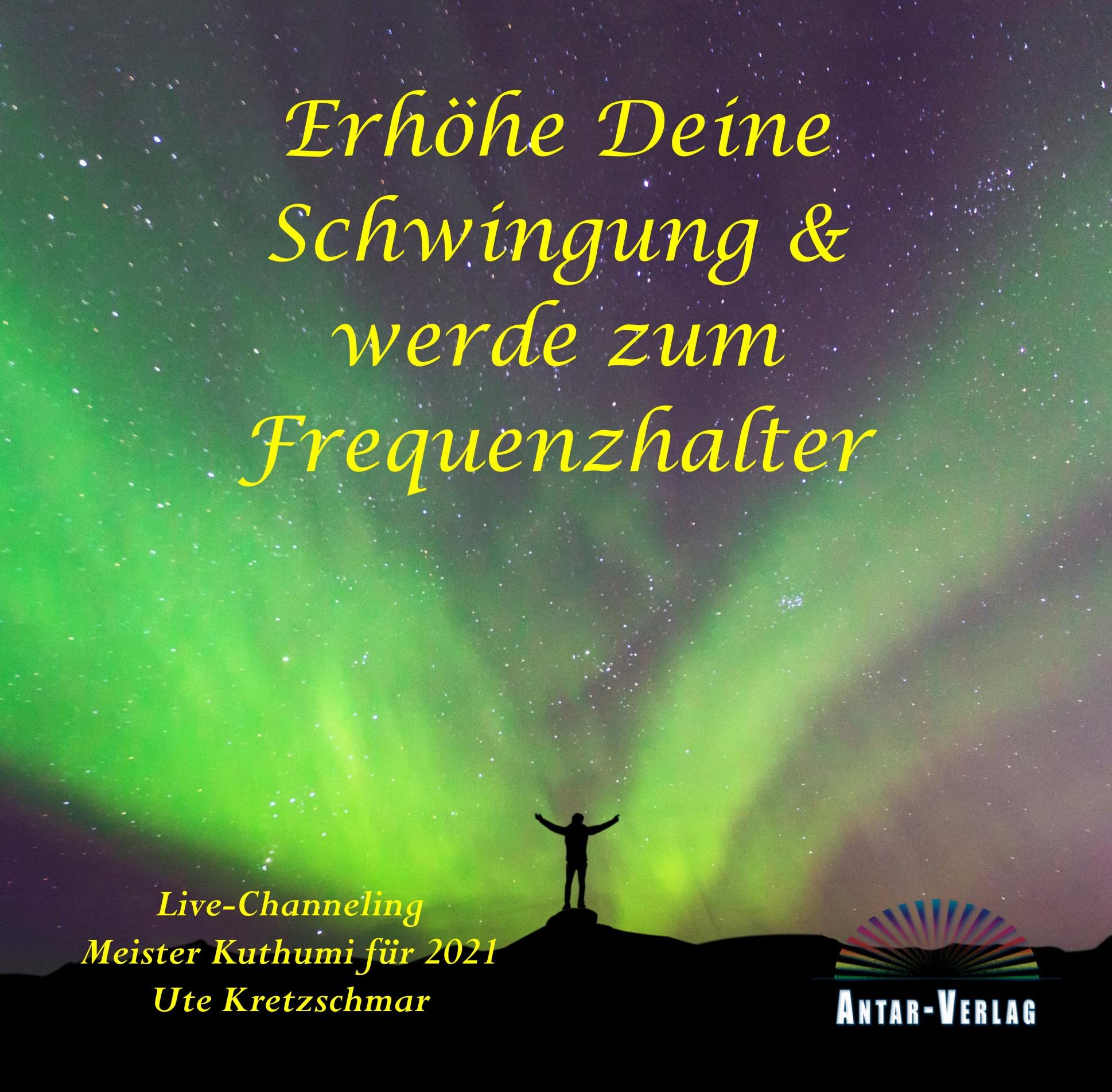 Erhöhe Deine Schwingung und werde zum Frequenzhalter: Live-Channeling Meister Kuthumi für 2021 Religion & Esotericism