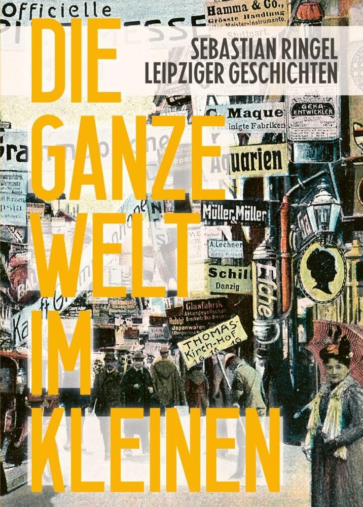 Die ganze Welt im Kleinen: Leipziger Geschichten Books