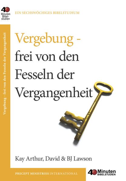 Vergebung - frei von den Fesseln der Vergangenheit (40 Minuten Bibelstudium) Religion & Esotericism