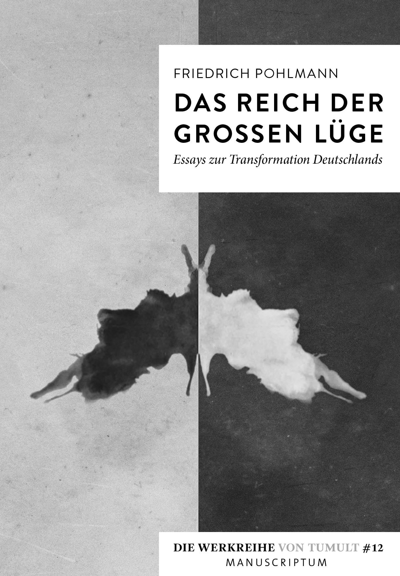 Das Reich der großen Lüge: Essays zur Transformation Deutschlands (Die Werkreihe von Tumult) Law