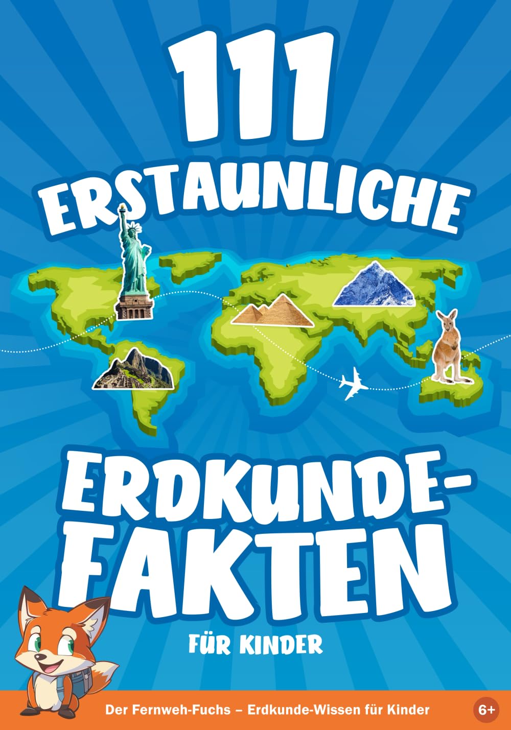 111 erstaunliche Erdkunde-Fakten: Erdkunde-Buch für Kinder mit beeindruckenden Länder-Fakten zu jedem Kontinent Non-fiction