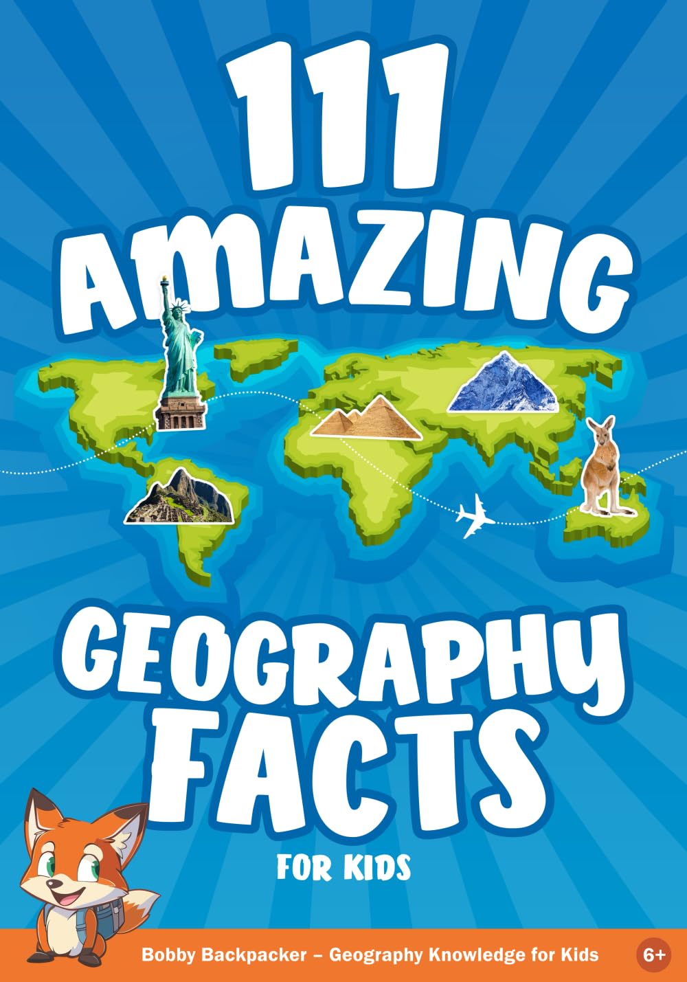 111 Amazing Geography Facts: World Geography Book for Kids With Impressive Country Facts for Each Continent Non-fiction