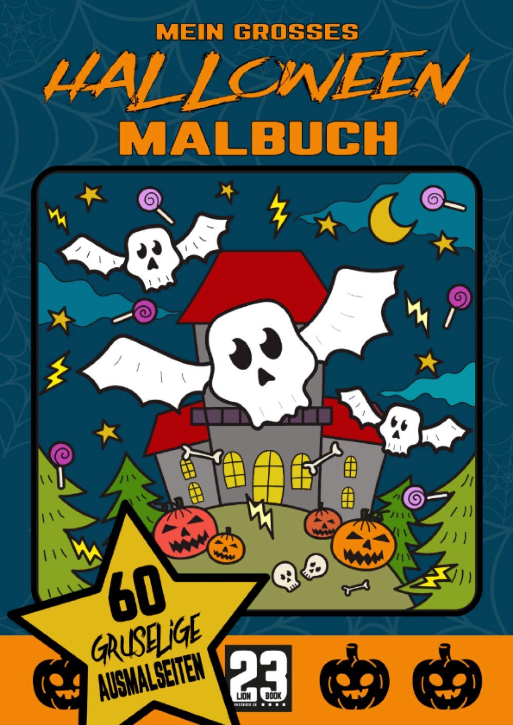 MEIN GROSSES HALLOWEEN MALBUCH: 60 gruselige Ausmalseiten für Kinder | Kürbis, Geister, Monster | A4 Books
