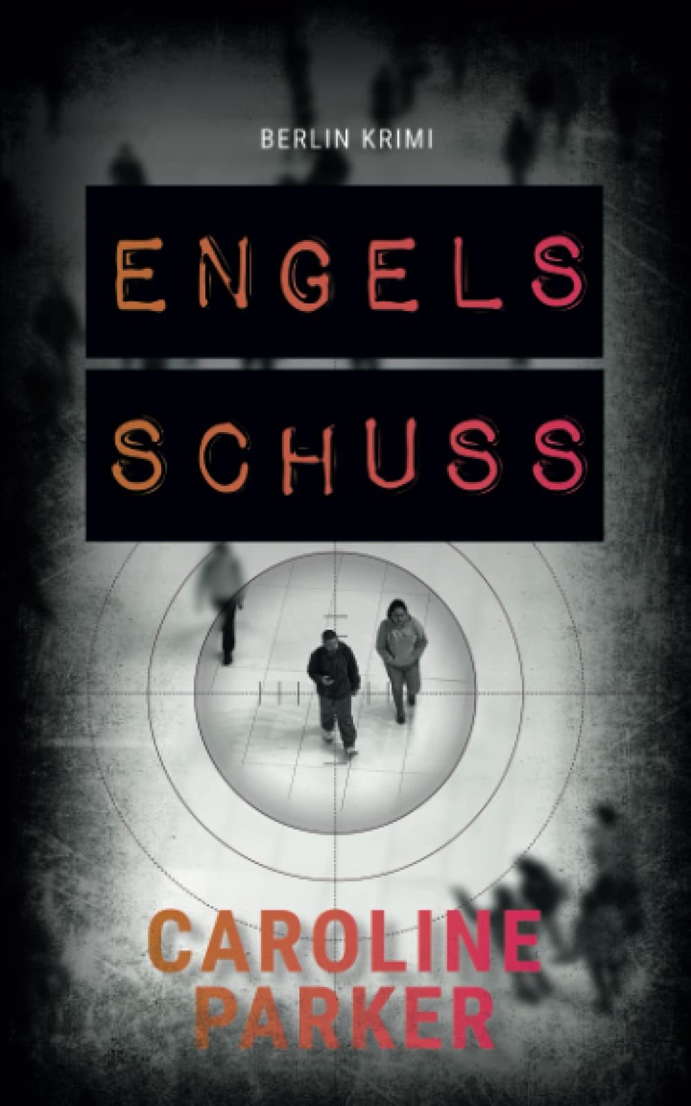 Engelsschuss (Berlin Krimi, Band 9) Detective & CSI