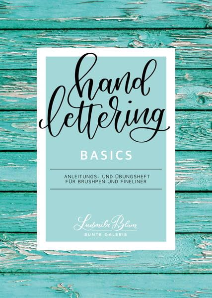 Handlettering Basics: Anleitungs- und Übungsheft für Brushpen und Fineliner Film, Art & Culture