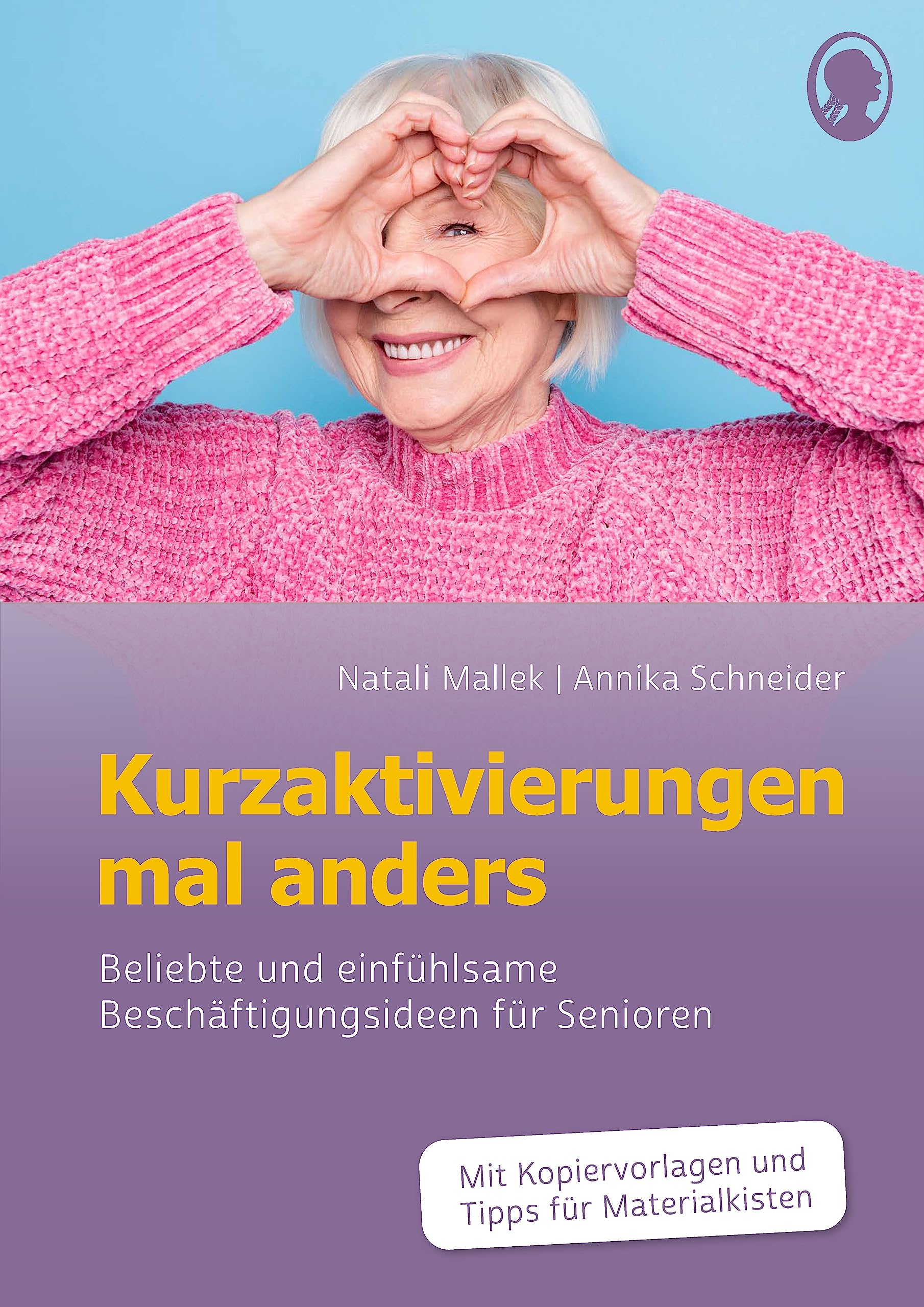 Kurzaktivierungen mal anders. Beliebte und einfühlsame 10-Minuten-Aktivierungen für Senioren. Mit Kopiervorlagen und Materialkisten für Aktivierungen. Medicine