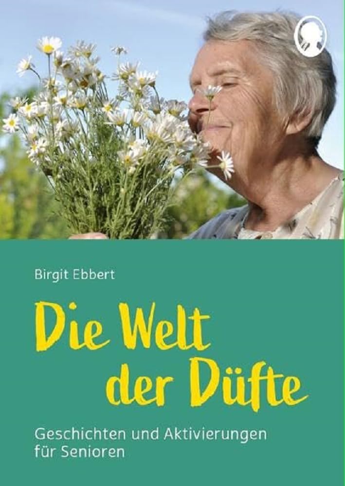 Die Welt der Düfte - Geschichten und Aktivierungen für Senioren - auch mit Demenz Medicine