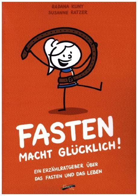 Fasten macht glücklich!: Ein Erzählratgeber über das Fasten und das Leben Health, Nutrition & Fitness