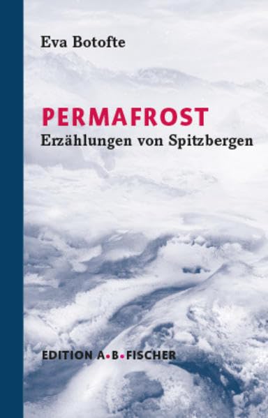 PERMAFROST: Erzählungen von Spitzbergen Contemporary literature