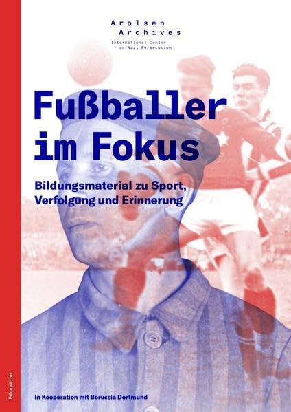 Fußballer im Fokus: Bildungsmaterial zu Sport, Verfolgung und Erinnerung German history