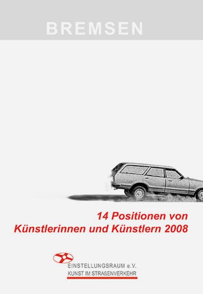 Bremsen: 14 Positionen von Künstlerinnen und Künstlern 2008 Film, Art & Culture