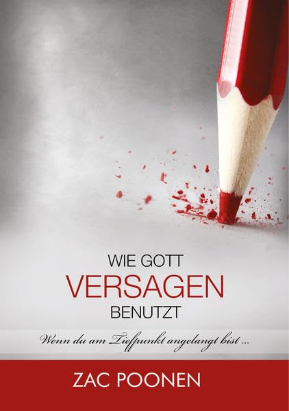 Wie Gott Versagen benutzt: Wenn du am Tiefpunkt angelangt bist... Religion & Esotericism