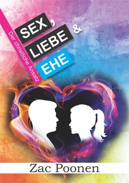 Sex, Liebe & Ehe: Der christliche Ansatz book