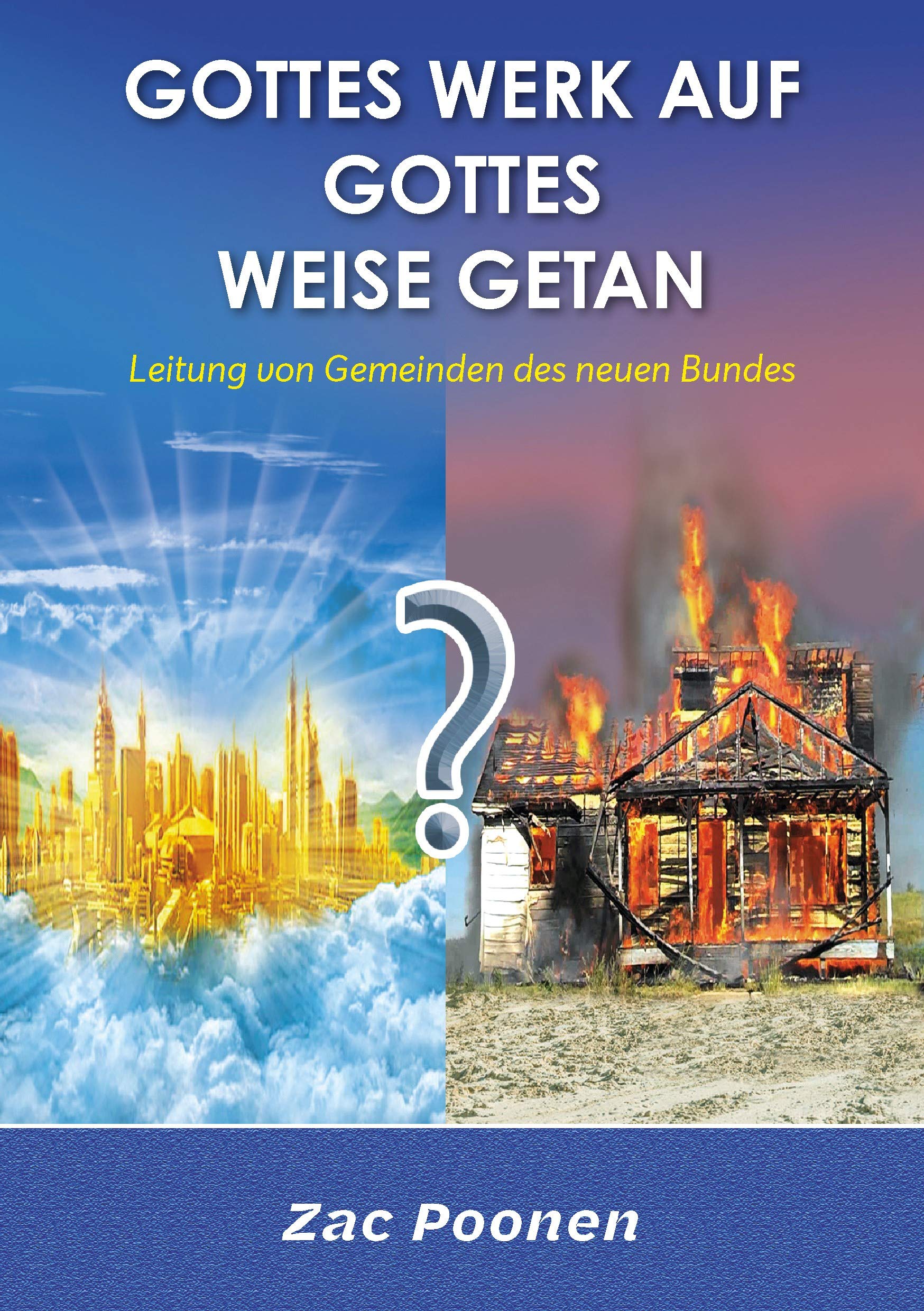 Gottes Werk auf Gottes Weise getan: Leitung von Gemeinden des neuen Bundes Religion & Esotericism
