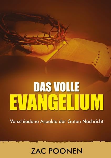 Das volle Evangelium: Verschiedene Aspekte der Guten Nachricht Religion & Esotericism