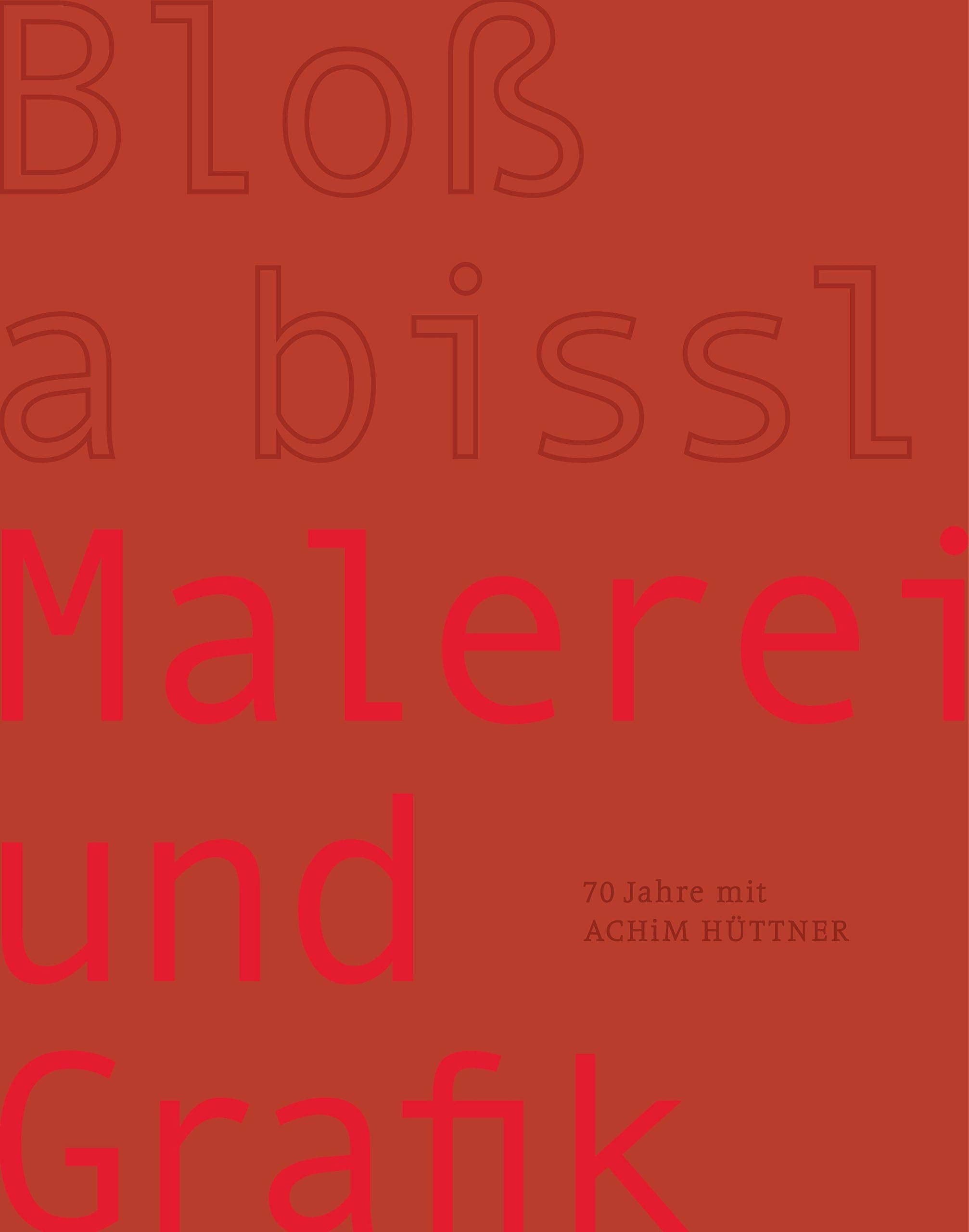 Achim Hüttner - Bloß a bissl Malerei und Grafik Film, Art & Culture