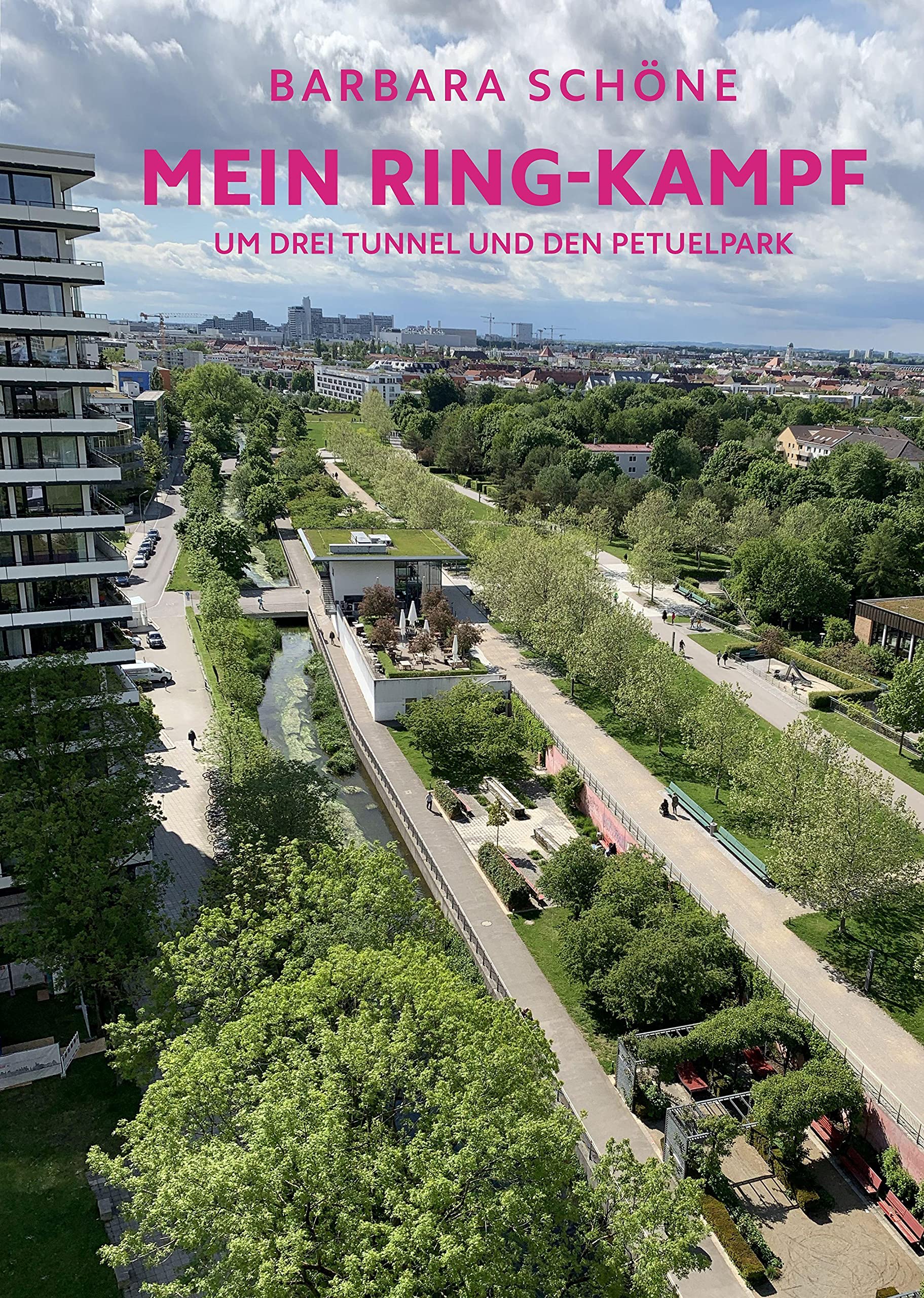 Barbara Schöne - Mein Ring-Kampf um drei Tunnel und den Petuelpark Business & Technology
