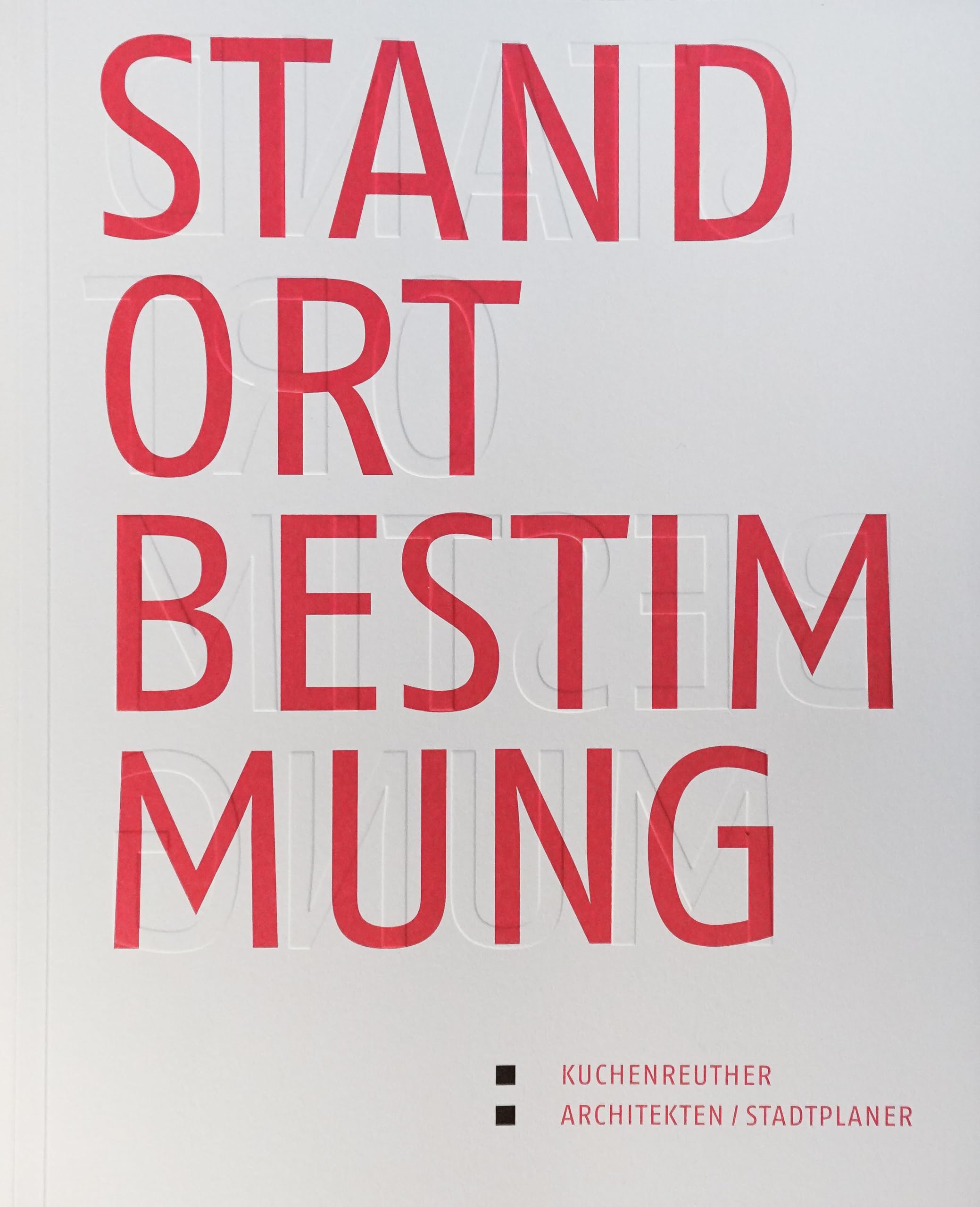 Kuchenreuther Architekten/Stadtplaner - Standortbestimmung: Architektur für die Region Architecture