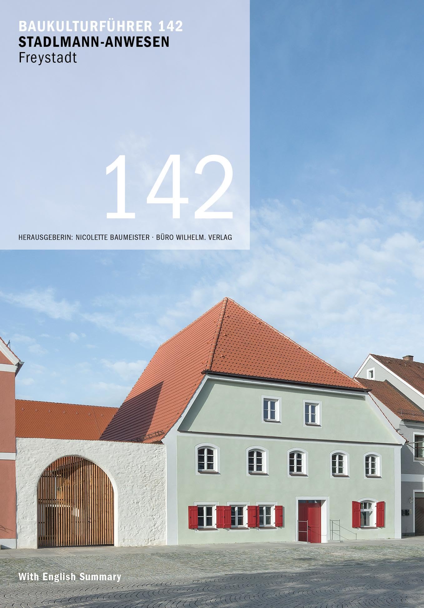 Baukulturführer 142 - Stadlmann-Anwesen, Freystadt Architecture
