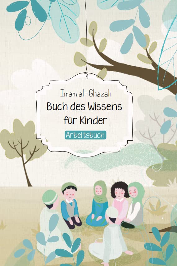 Imam Al-Ghazali: Buch des Wissens für Kinder - Arbeitsbuch Non-fiction