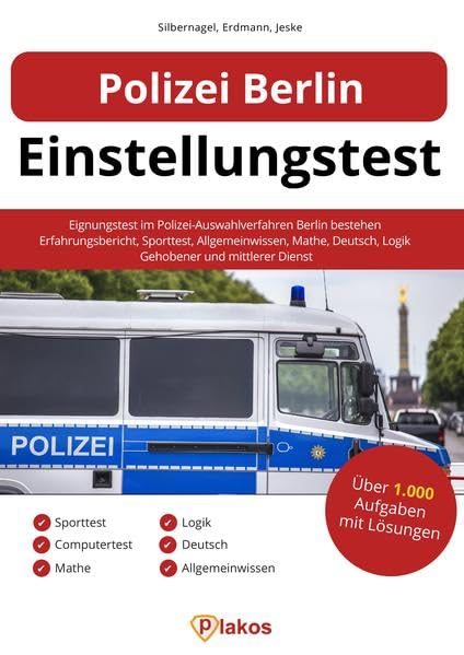 Polizei Berlin Einstellungstest: Eignungstest im Polizei-Auswahlverfahren Berlin bestehen | Erfahrungsbericht, Sporttest, Allgemeinwissen, Mathe, Deutsch, Logik | Gehobener und mittlerer Dienst Business, Finance & Career
